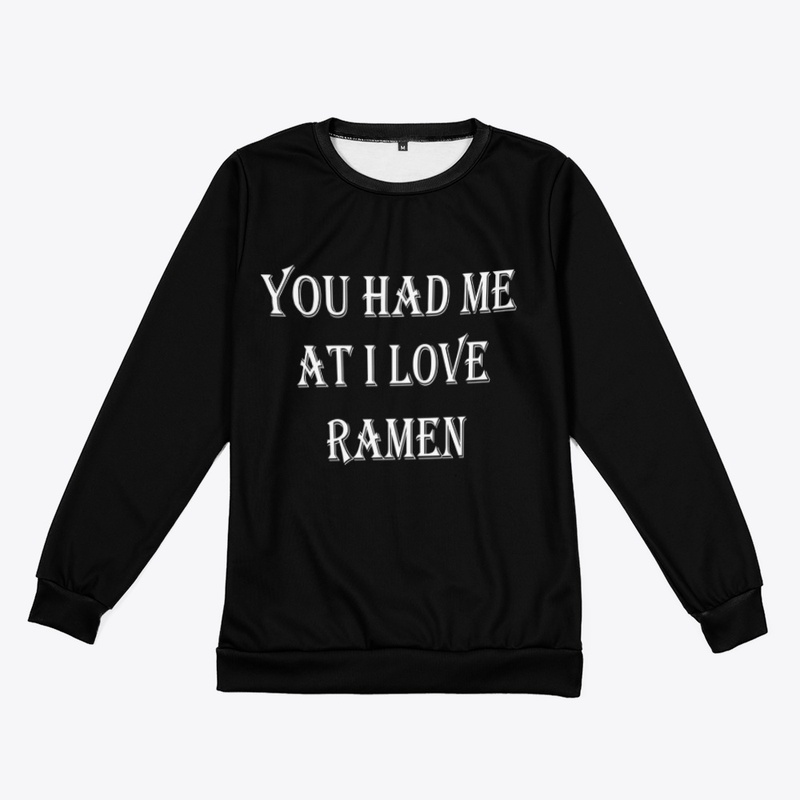You Had Me At  I Love Ramen
