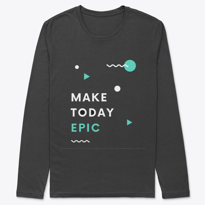 Make Today Epic