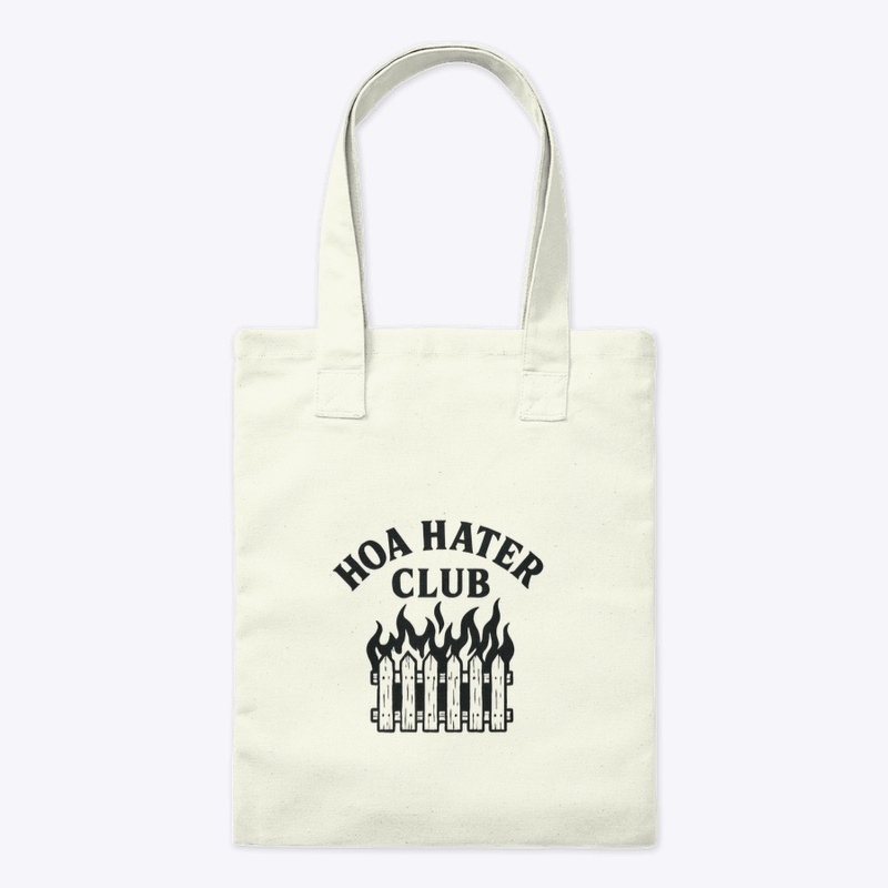 HOA HATER CLUB - “Burn It Down” Edition