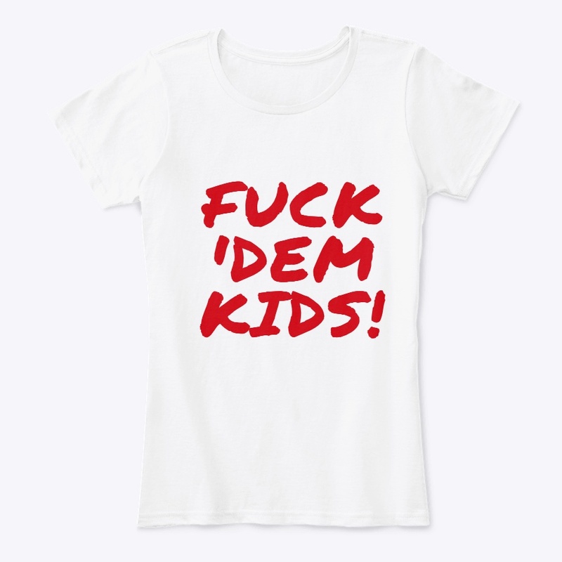 F ‘Dem Kids