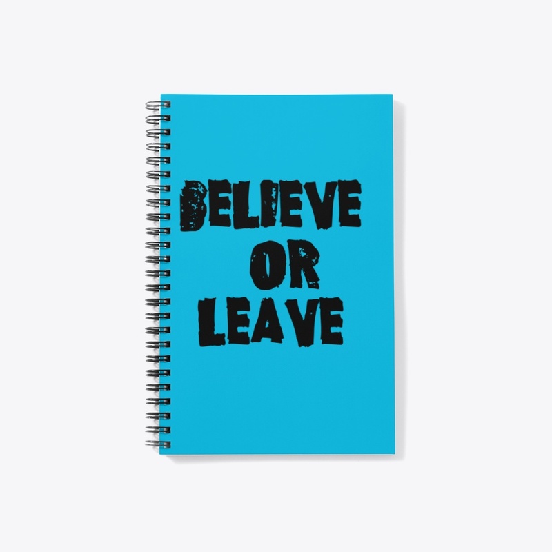 Believe Or Leave