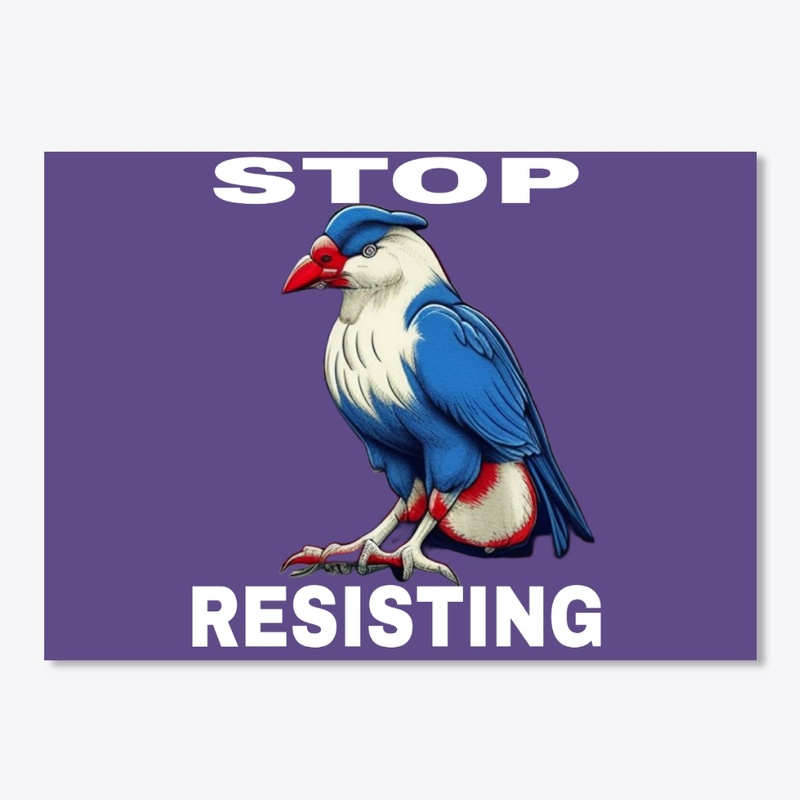 STOP RESISTING