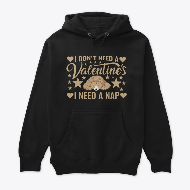 I don't need a Valentine's I need a nap