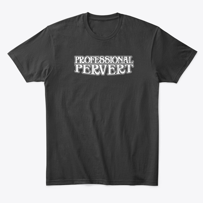 Professional Pervert