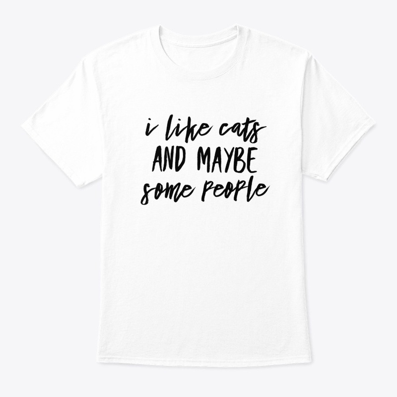 I like cats and maybe some people