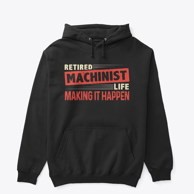 Retired Machinist Hoodie  
