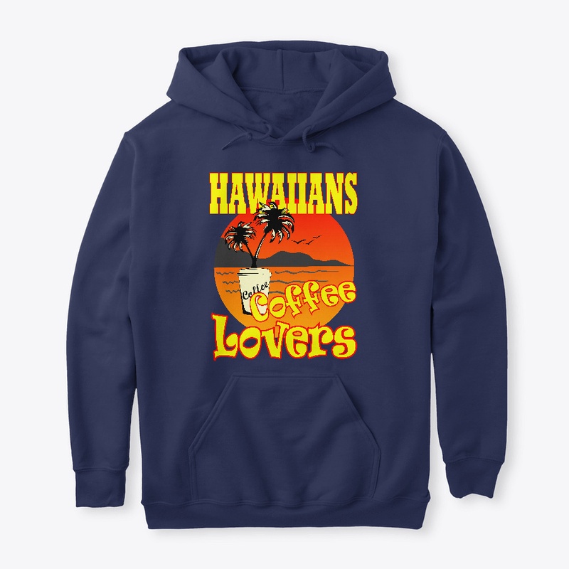 HAWAIIANS COFFEE LOVERS HOODIES