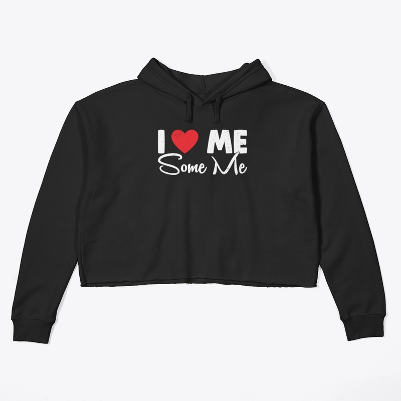 I Love Me Some ME!