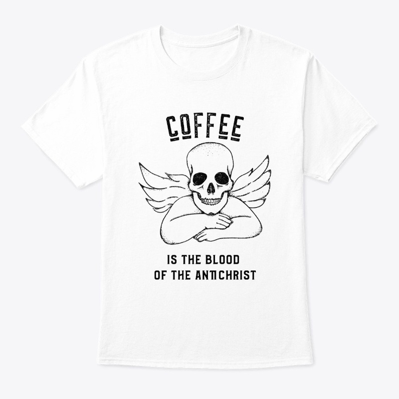 Coffee is the Blood of the Antichrist