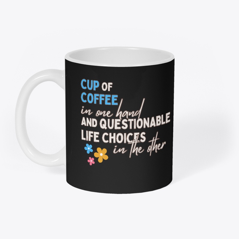 Coffee and Questionable Life Choices