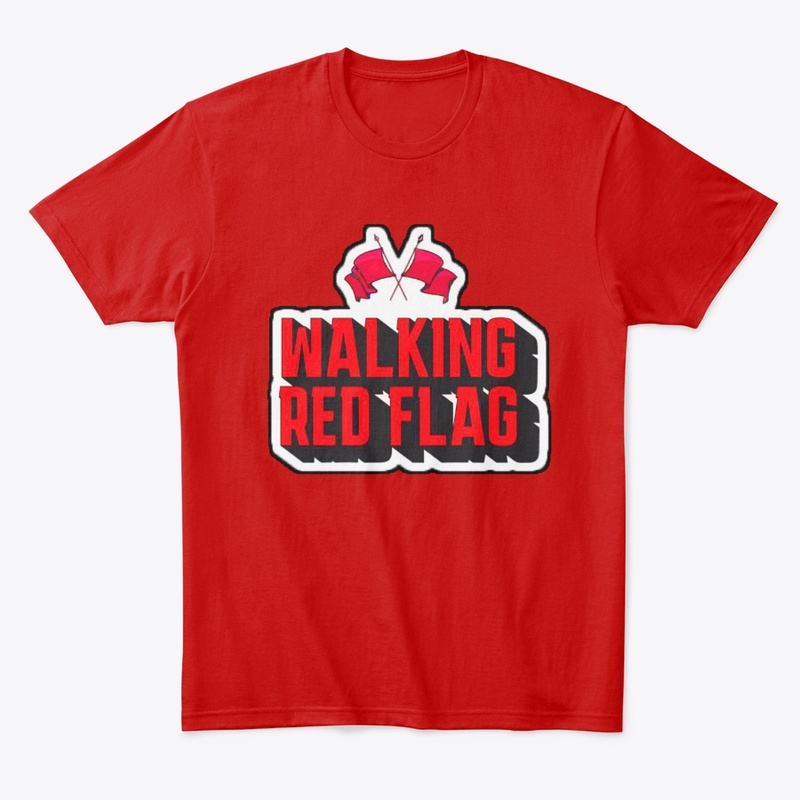 Walking RED FLAG