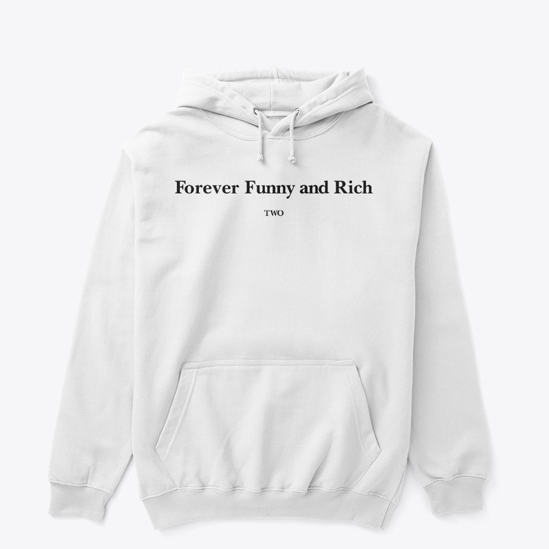 Forever Funny And Rich Two Shirt
