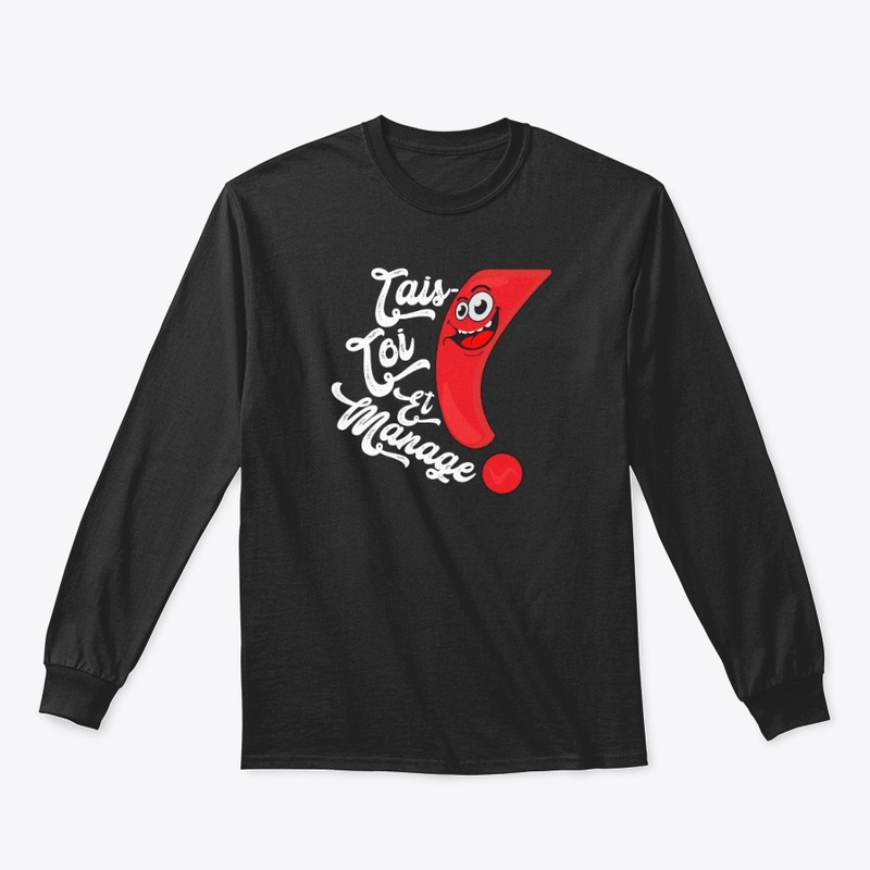 Tais Toi Et Manage T-Shirt