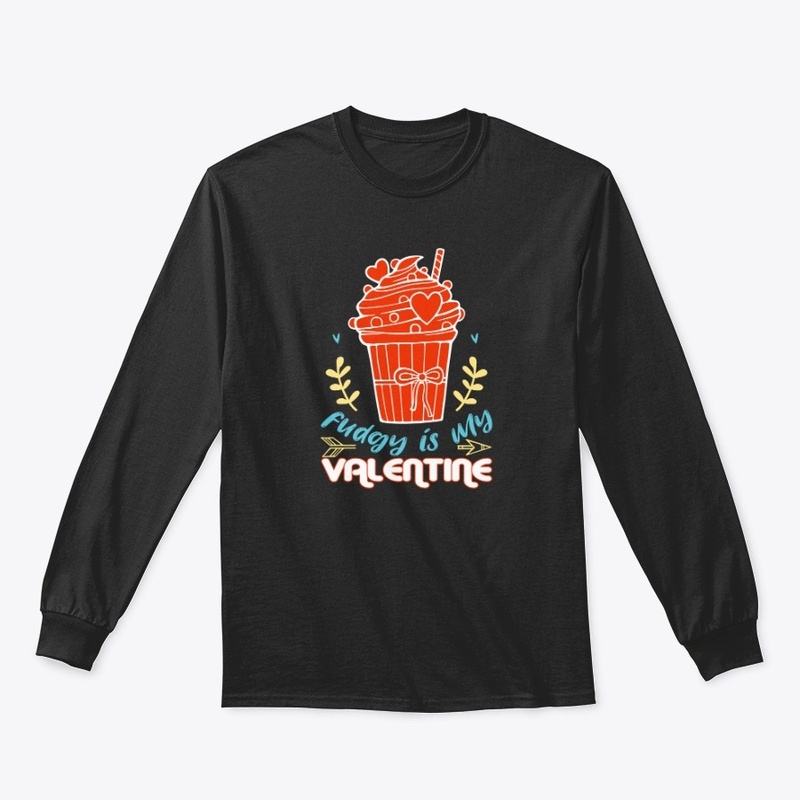 fudgy is my valentine t-shirt design