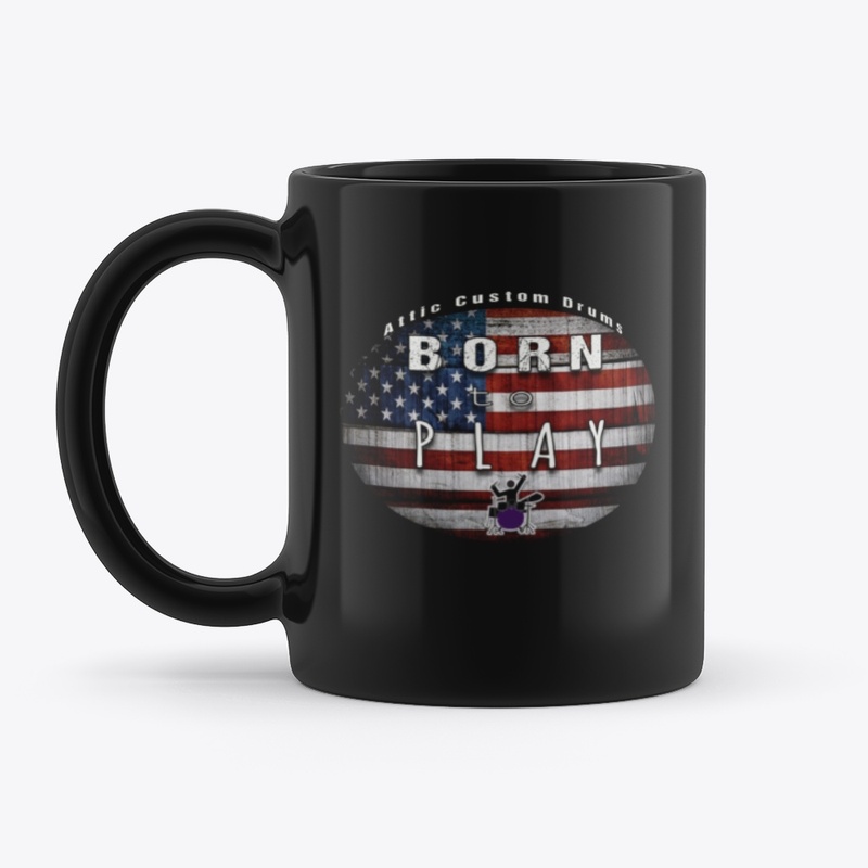 ATTIC CUSTOM DRUMS-BORN TO PLAY MUG
