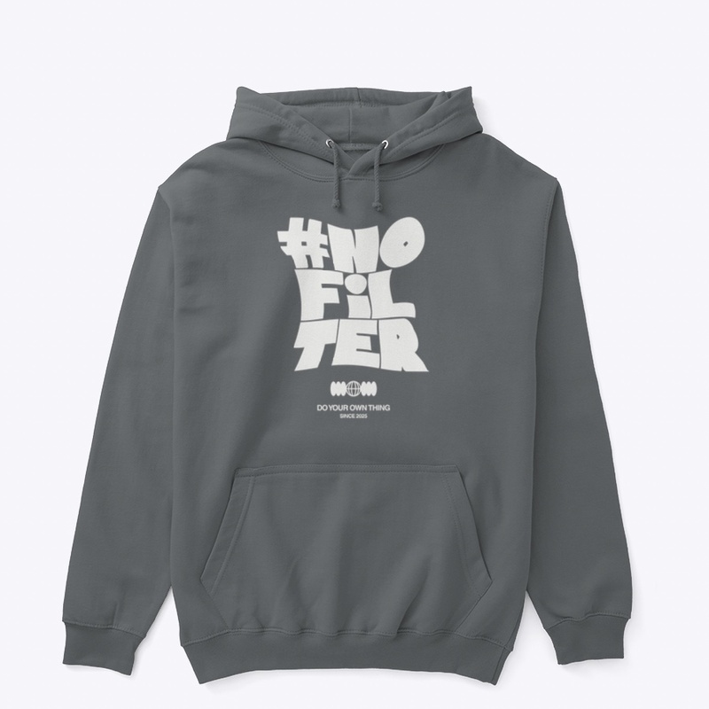 No filter hoodie