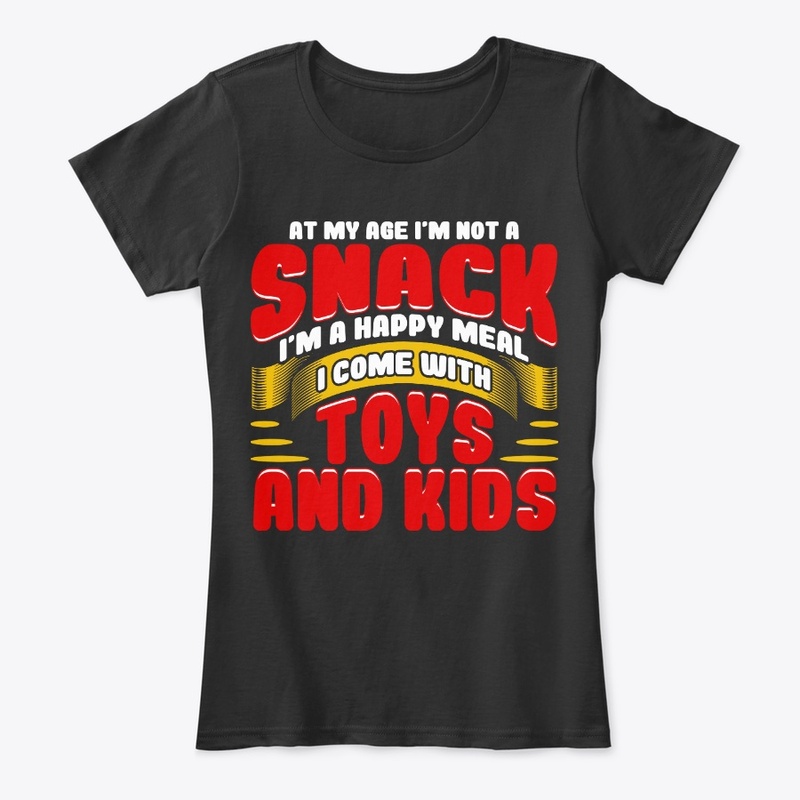 Not Snack I'm Happy Meal Funny Mom Gift