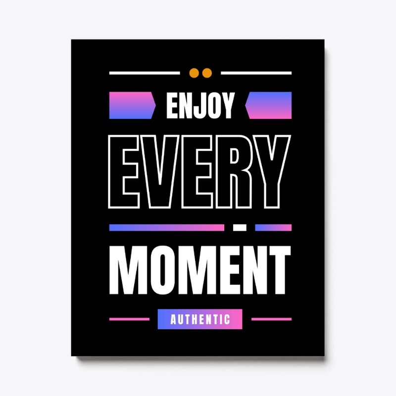 Enjoy Every Moment T-shirt
