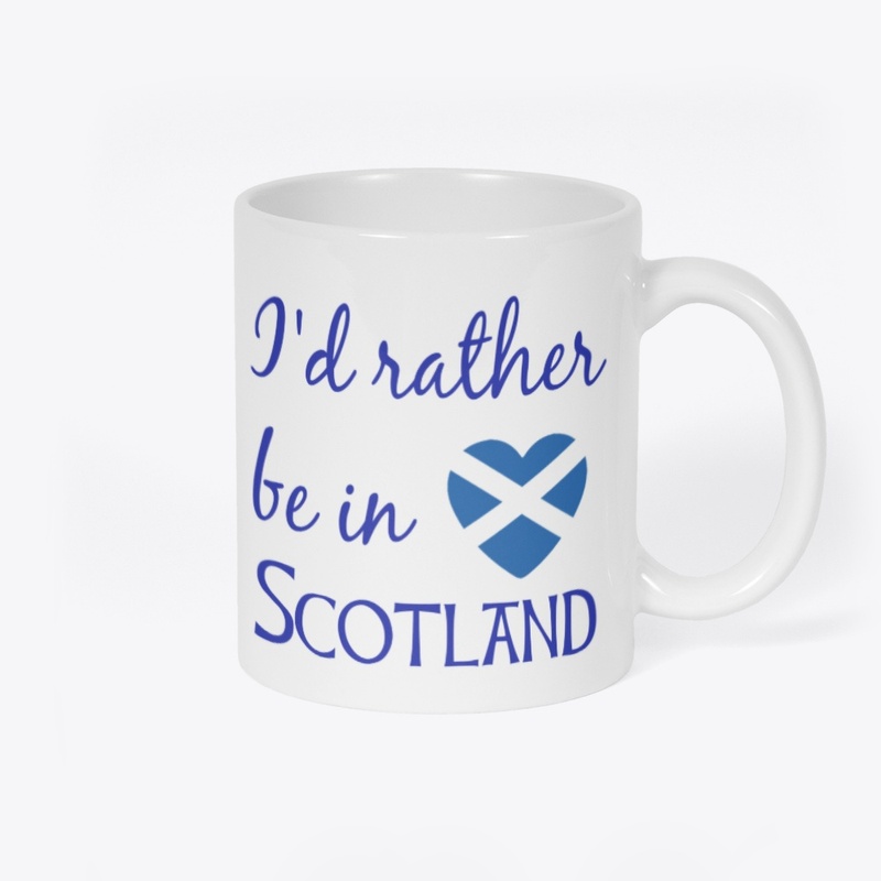 I'd rather be in Scotland Coffee Mug