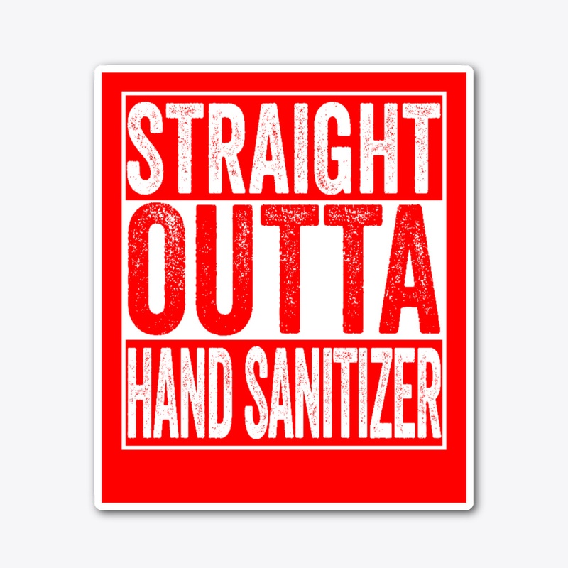 Straight Outta Hand Sanitizer
