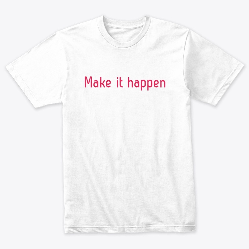 make it happen