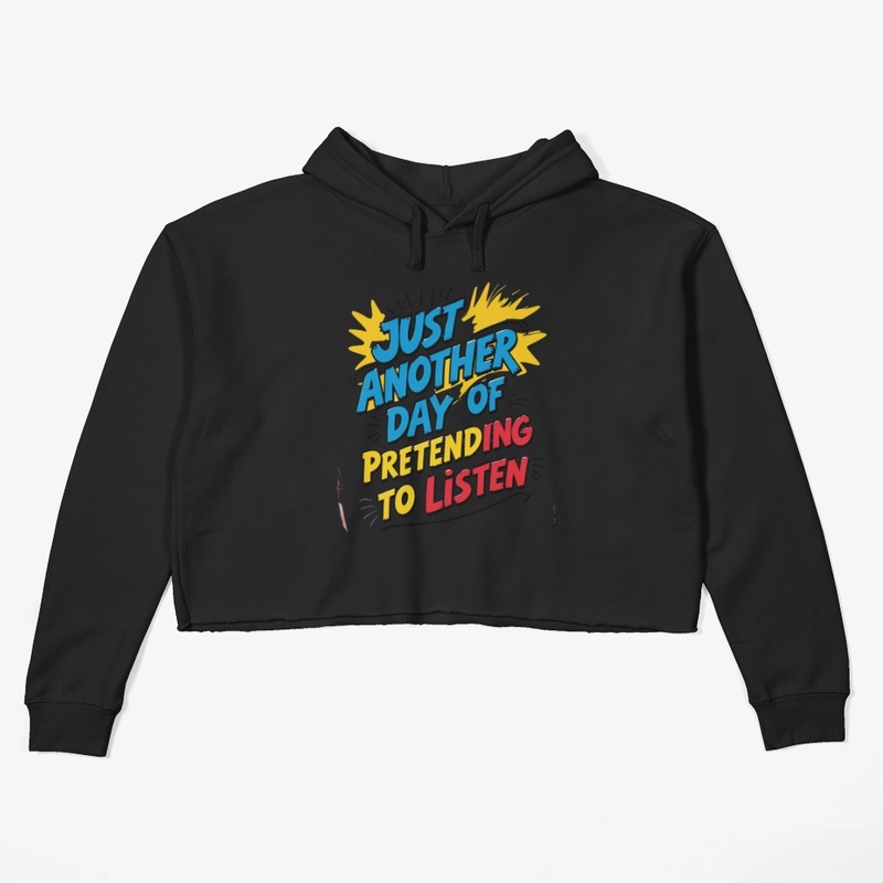 Pretending To Listen | Cozy Humor Hoodie