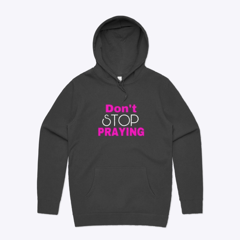 Don’t Stop Praying- Hot Pink