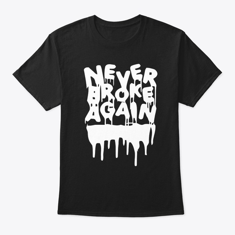 Never Broke Again T Shirt Official Black T-Shirt Front