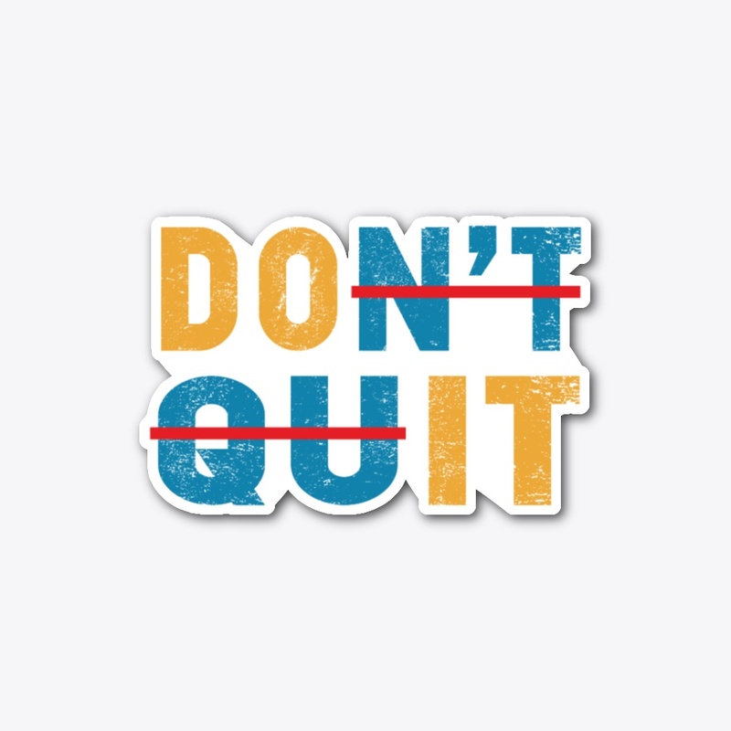 Don't Quit