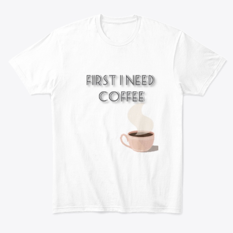 First I Need Coffee 