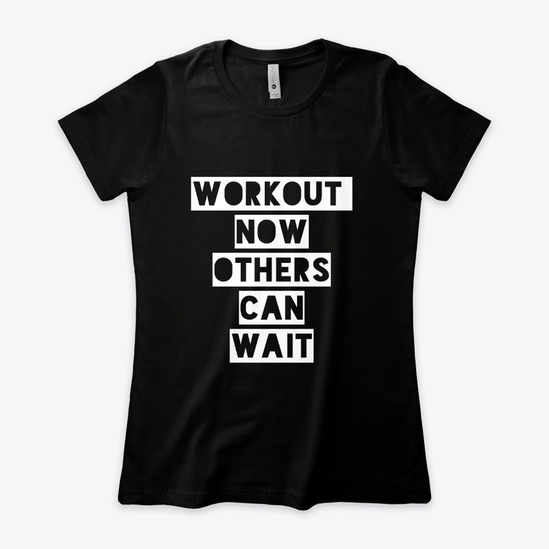Workout Now Others Can Wait