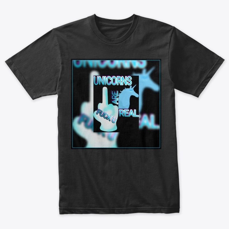 FUCK U UNICORNS ARE REAL