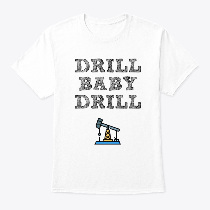 Drill Baby Drill!