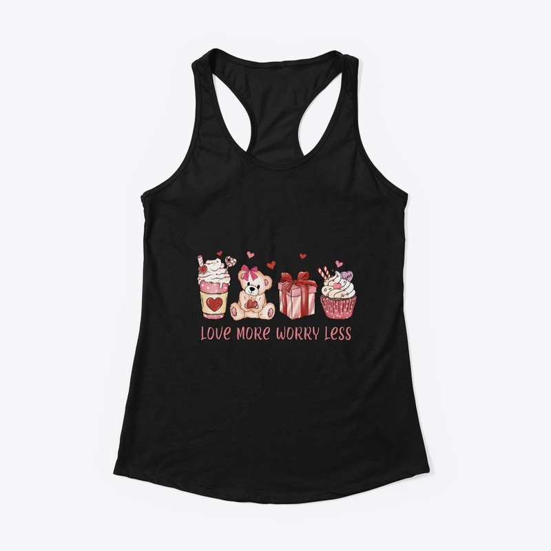 Love More Worry Less – Cute Valentine C