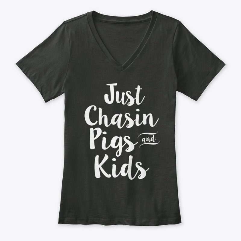 JUST CHASIN PIGS AND KIDS