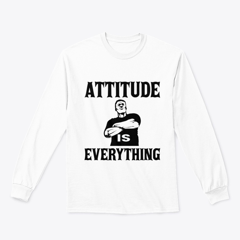 Attitude Is Everything T-Shirt