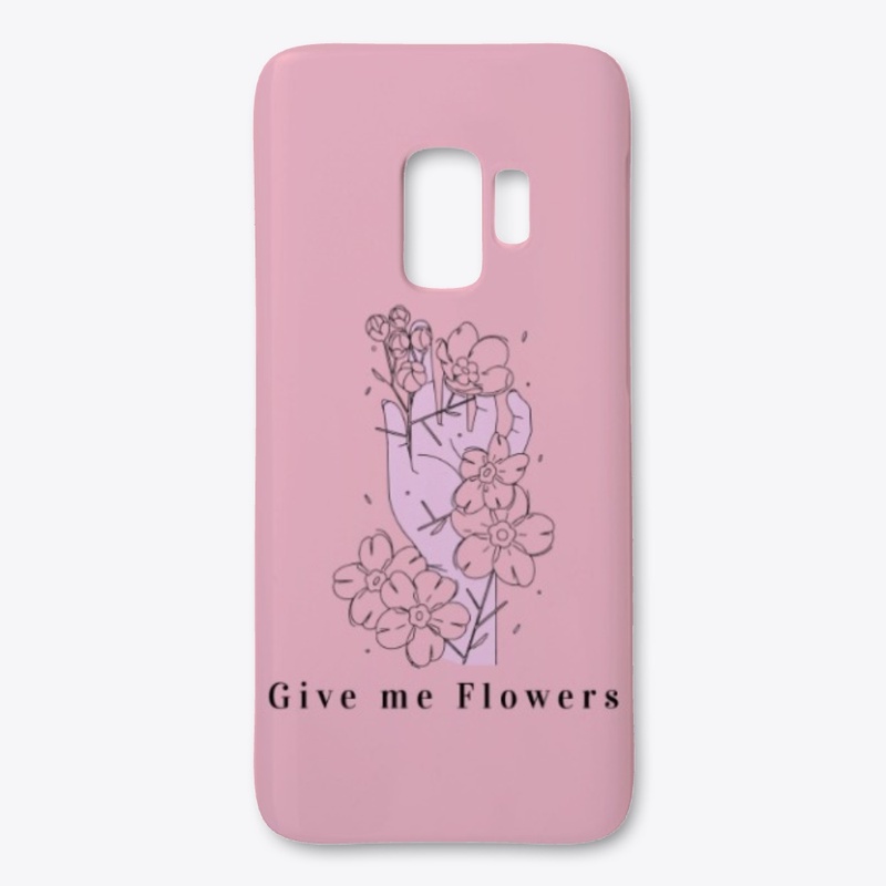Give me Flowers