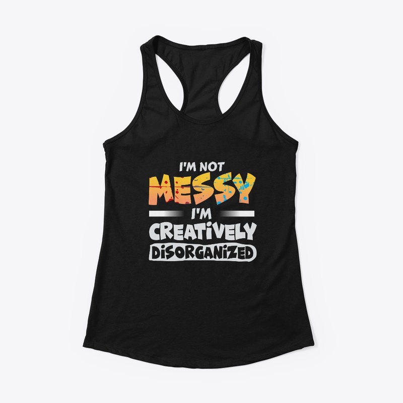 I'm not messy