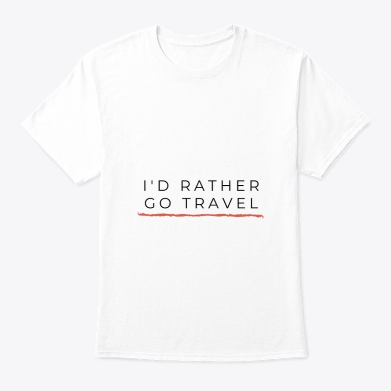 I'd rather travel