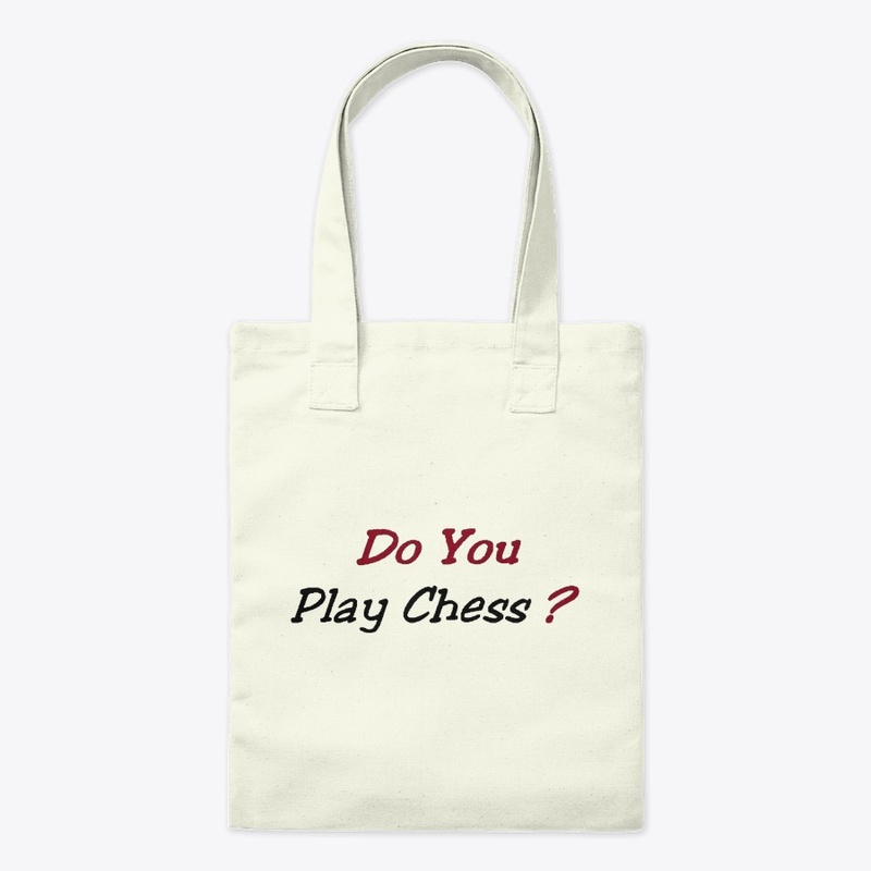 Do You Play Chess?