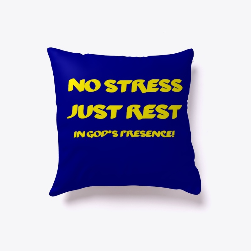No Stress Just Rest ( in God's Presence)
