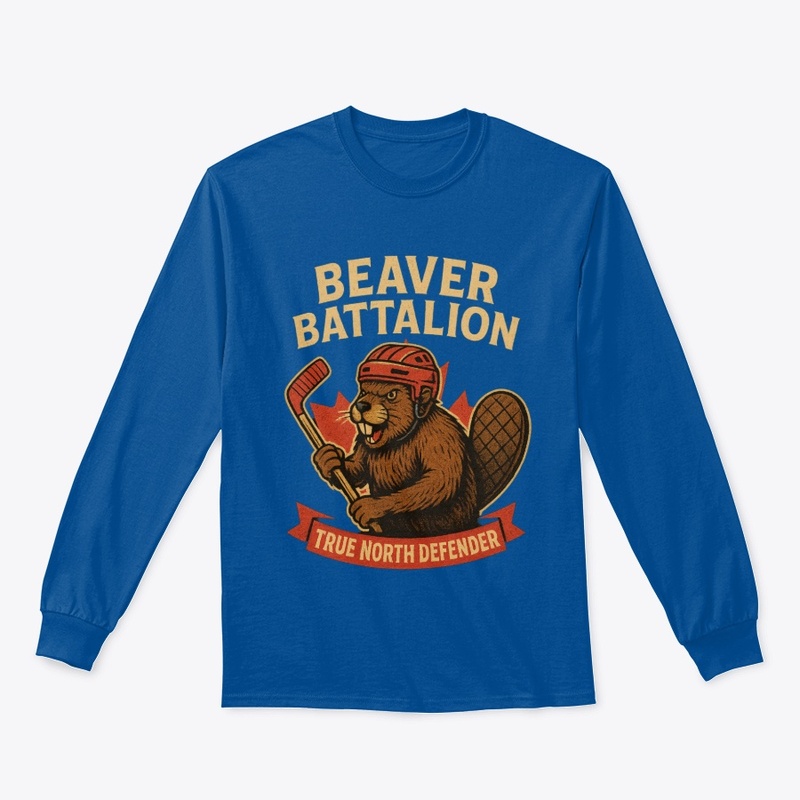 “Beaver Battalion – True North Defender”