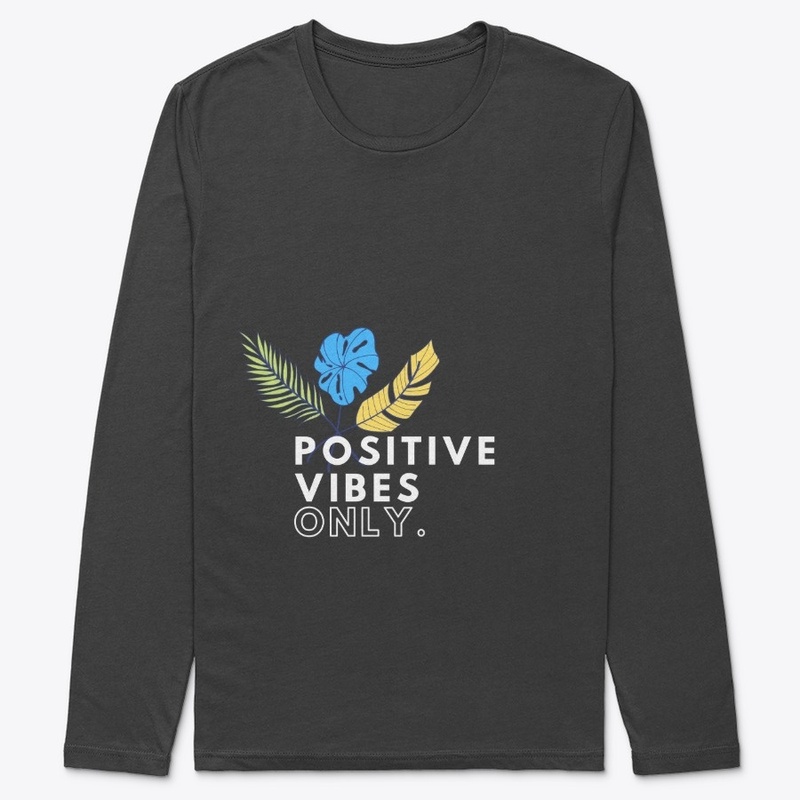Positive Vibes Only - Style I