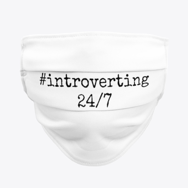 #introverting 24/7 Face Mask