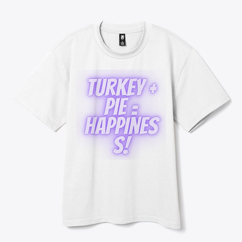 Turkey + Pie = Happiness T-Shirt Design