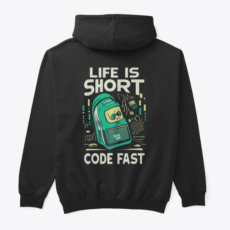 Life is Short. Code Fast.