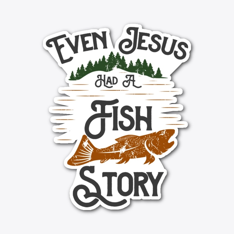 Christian Fishing, Jesus Had Fish Story