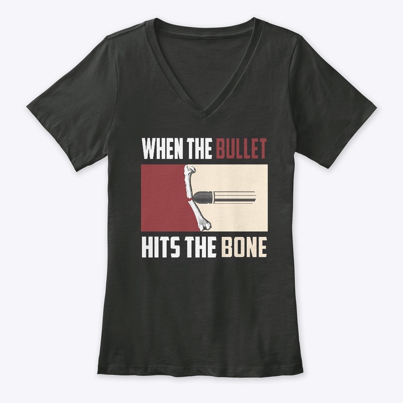 When The Bullet hits the Bone