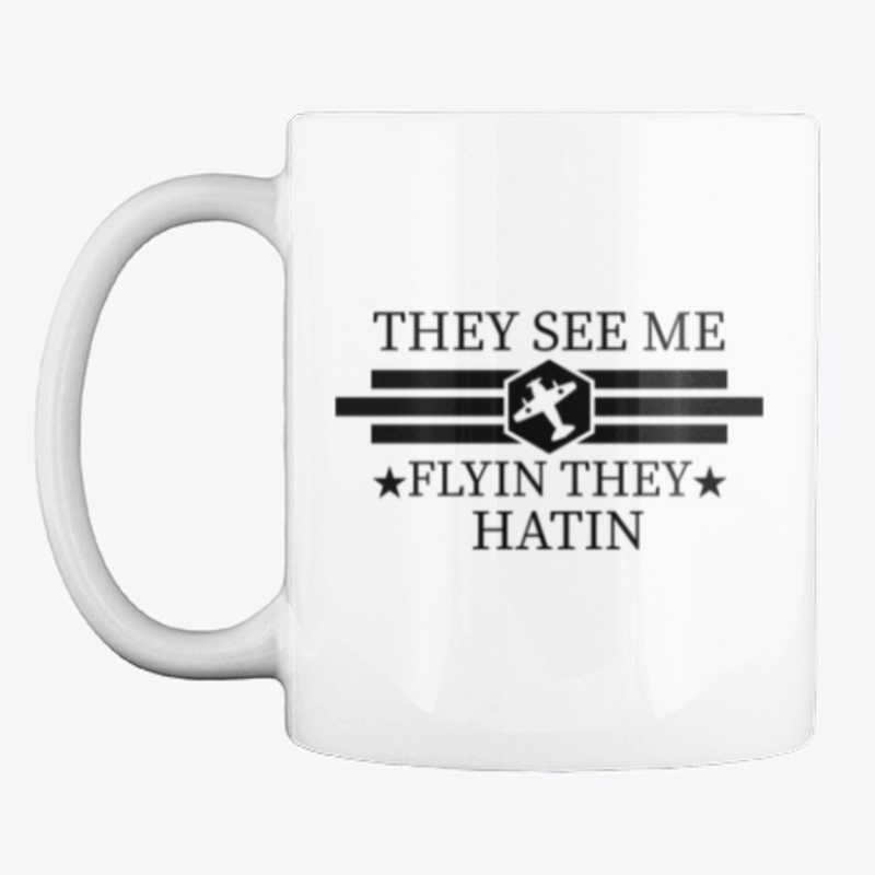 They See Me Flyin They Hatin