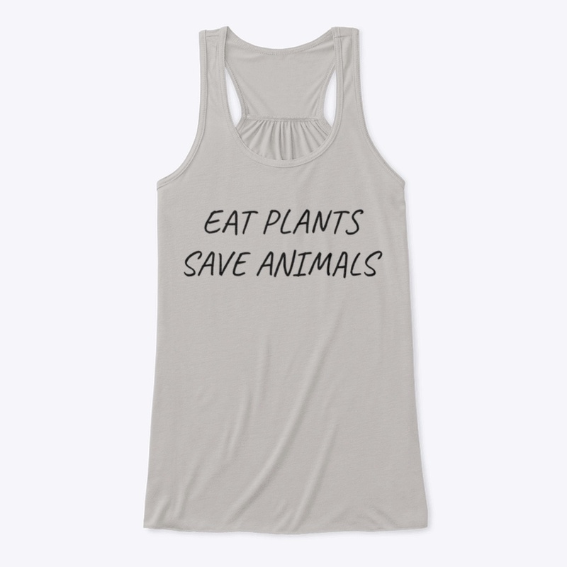 Eat Plants Save Animals